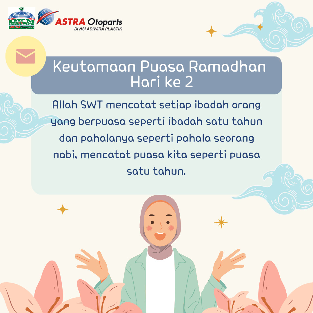 Hari ke-2:  Allah SWT mencatat setiap ibadah orang yang berpuasa seperti ibadah satu tahun dan pahalanya seperti pahala seorang nabi, mencatat puasa kita seperti puasa satu tahun.