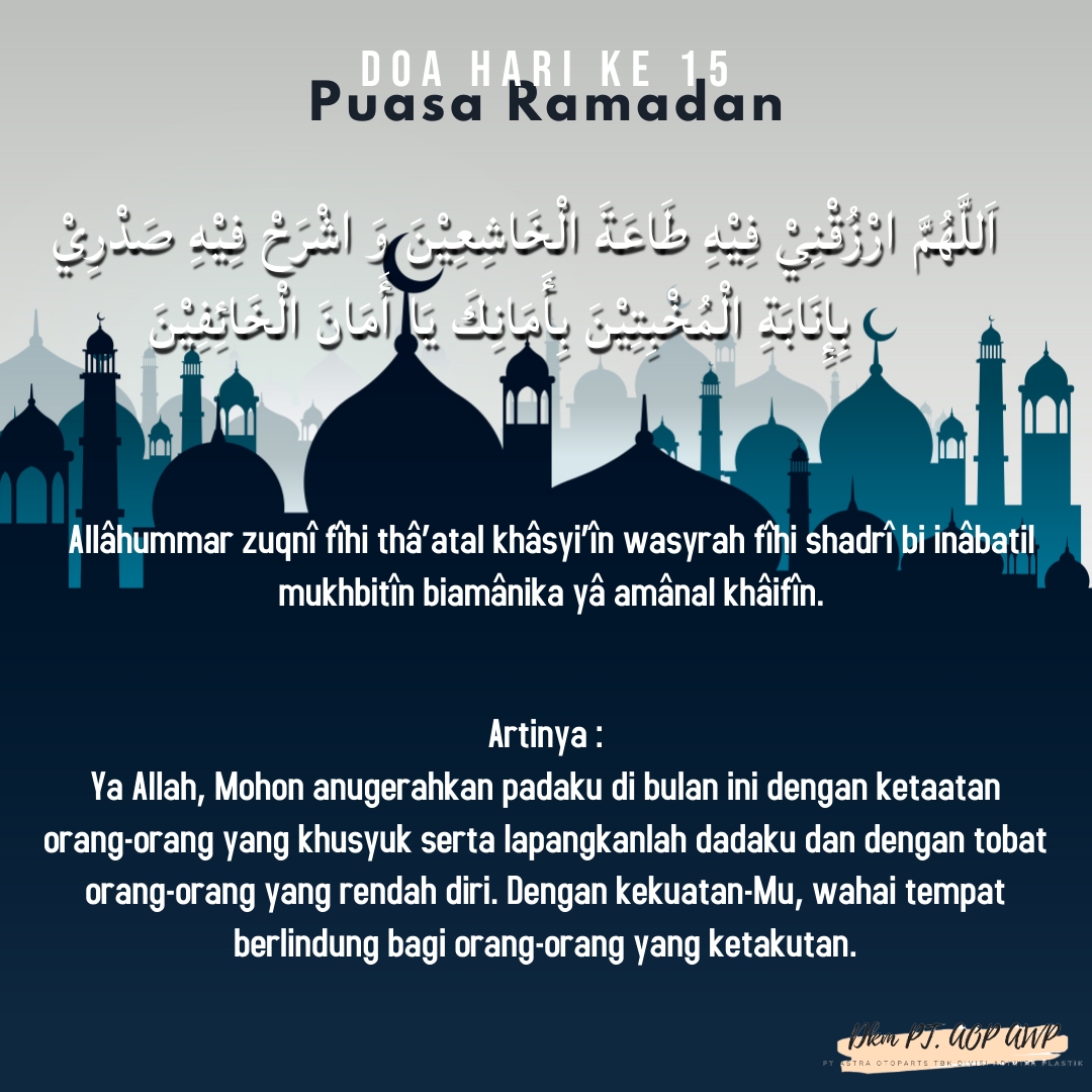Ya Allah, Mohon anugerahkan padaku di bulan ini dengan ketaatan orang-orang yang khusyuk serta lapangkanlah dadaku dan dengan tobat orang-orang yang rendah diri. Dengan kekuatan-Mu, wahai tempat berlindung bagi orang-orang yang ketakutan.